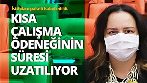 Kısa çalışma ödeneğinin süresi uzatılıyor