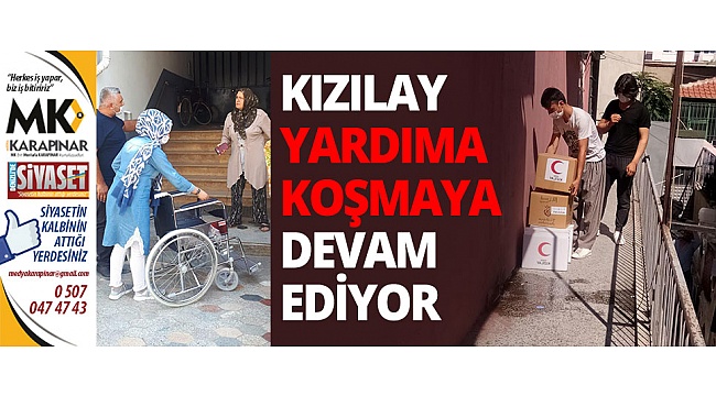 Kızılay yardıma koşmaya devam ediyor