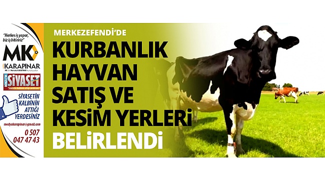 Kurbanlık hayvan satış ve kesim yerleri belirlendi