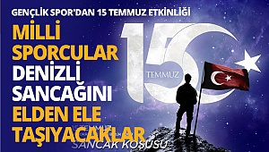 Milli sporcular Denizli sancağını elden ele taşıyacak