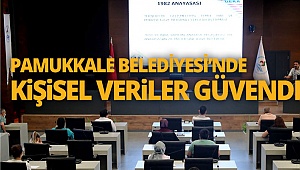 Pamukkale Belediyesi’nde kişisel veriler güvende