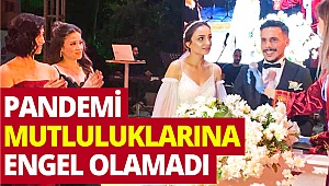 Pandemi mutlulukların engel olamadı