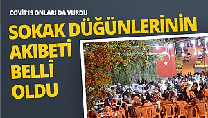 Sokak düğünlerinin akıbeti belli oldu
