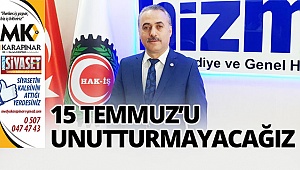 Söylemez, 15 Temmuz’u unutturmayacağız