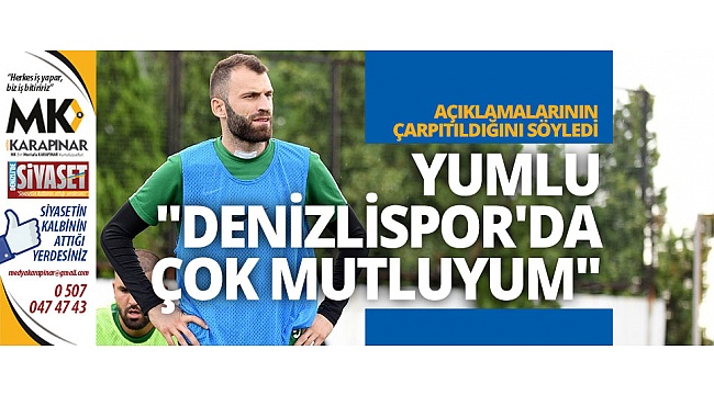 Yumlu: Denizlispor'da çok mutluyum