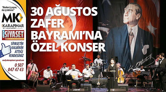 30 Ağustos Zafer Bayramı’na özel konser