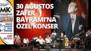 30 Ağustos Zafer Bayramı’na özel konser