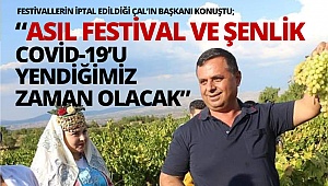Akcan: Asıl festival ve şenlik Covid-19’u yendiğimiz zaman olacak