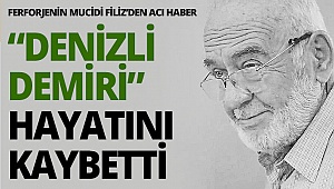 Ali Filiz hayatını kaybetti