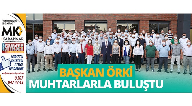Başkan Örki muhtarlarla buluştu