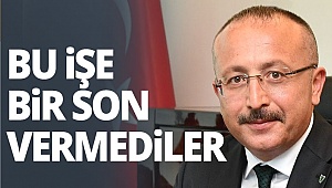 Bu işe bir son vermediler