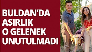 Buldan'da asırlık o gelenek unutulmadı