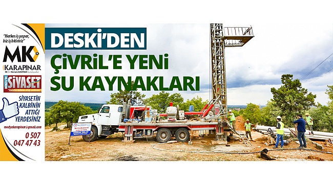 Büyükşehir DESKİ’den Çivril’e yeni su kaynakları
