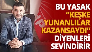 Çavuşoğlu: Bu yasak “Keşke Yunanlılar kazansaydı” diyenleri sevindirir