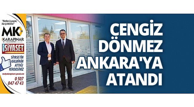 Cengiz Dönmez Ankara'ya atandı