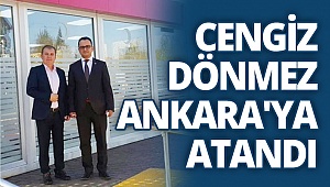 Cengiz Dönmez Ankara'ya atandı