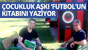Çocukluk aşkı ‘futbol’un kitabını yazıyor
