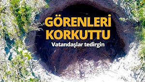 Devasa obruk görenleri korkuttu 