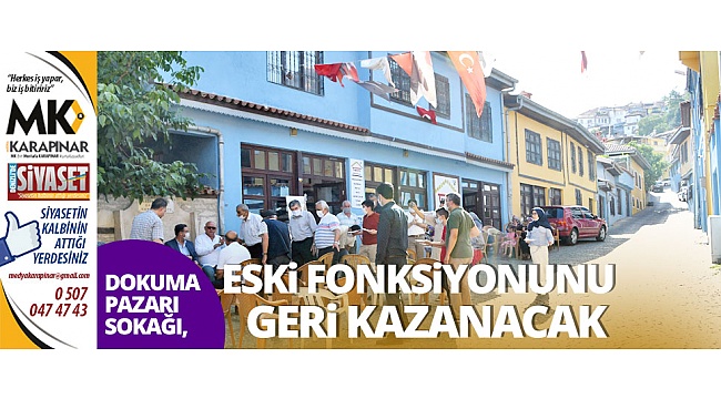 Dokuma Pazarı Sokağı eski fonksiyonunu geri kazanacak