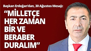 Erdoğan: Milletçe her zaman bir ve beraber duralım