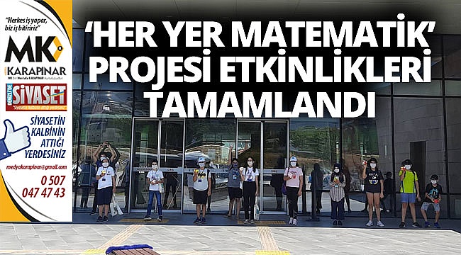 ‘Her Yer Matematik’ Projesi Etkinlikleri Tamamlandı