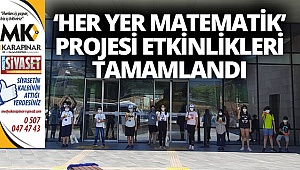 ‘Her Yer Matematik’ Projesi Etkinlikleri Tamamlandı