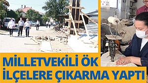 Milletvekili ÖK ilçelere çıkarma yaptı