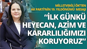 Ök: İlk günkü heyecan, azim ve kararlılığımızı koruyoruz