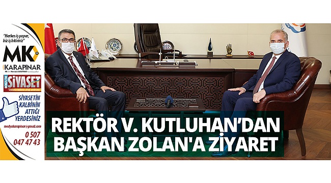 Rektör Vekili Kutluhan’dan Başkan Zolan'a ziyaret