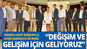 Sarıkaya “Değişim ve gelişim için geliyoruz”