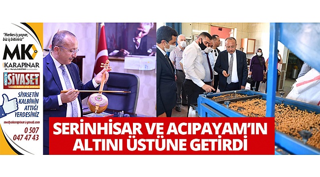 Serinhisar ve Acıpayam’ın altını üstüne getirdi