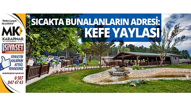 Sıcakta bunalanların adresi: Kefe Yaylası