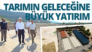 Tarımın geleceğine büyük yatırım