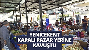 Yenicekent, kapalı pazar yerine kavuştu
