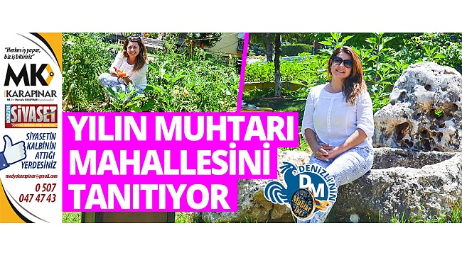 Yılın muhtarı mahallesini tanıtıyor