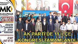 Ak Parti’de 11 ilçe kongresi tamamlandı