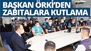 Başkan Örki’den zabıtalara kutlama