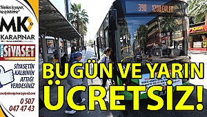 Bugün ve yarın ücretsiz!