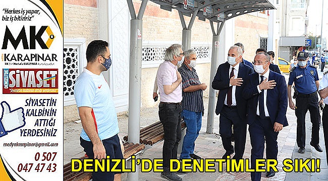 Denizli’de denetimler sıkı!