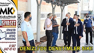 Denizli’de denetimler sıkı!