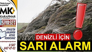 Denizli için sarı alarm verildi
