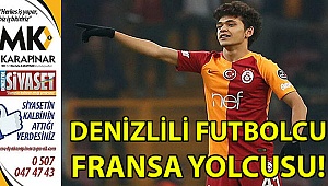 Denizlili futbolcu Fransa yolcusu!