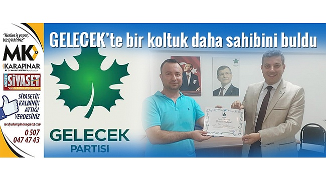 Gelecek'te bir koltuk daha sahibini buldu