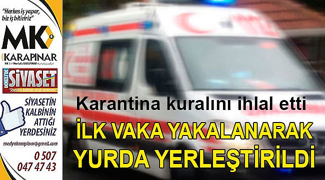 İlk vaka yakalanarak yurda yerleştirildi