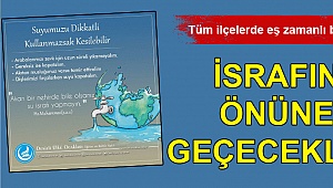 İsrafın önüne geçecekler