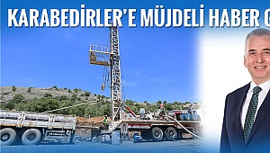 Karabedirler’e müjdeli haber geldi