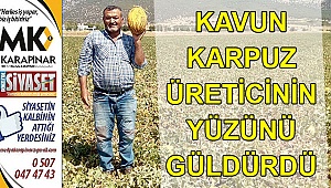 Kavun karpuz üreticisinin yüzünü güldürdü