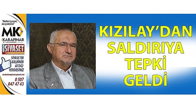 Kızılay’dan saldırıya tepki geldi