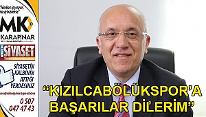 “Kızılcabölükspor’a başarılar dilerim”