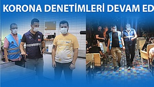 Korona denetimleri devam ediyor!